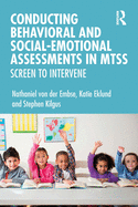 Conducting Behavioral and Social-Emotional Assessments in MTSS: Screen to Intervene