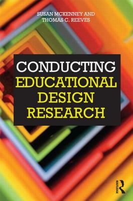 Conducting Educational Design Research - McKenney, Susan, and Reeves, Thomas C