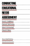 Conducting Educational Needs Assessment - Stufflebeam, Daniel L, PhD, and McCormick, Charles H, and Brinkerhoff, Robert O