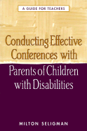 Conducting Effective Conferences with Parents of Children with Disabilities: A Guide for Teachers