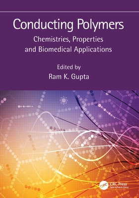 Conducting Polymers: Chemistries, Properties and Biomedical Applications - Gupta, Ram K (Editor)