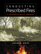 Conducting Prescribed Fires: A Comprehensive Manual