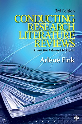 Conducting Research Literature Reviews: From the Internet to Paper - Fink, Arlene, Dr., PH.D.