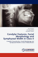 Condylar Features, Facial Morphology and Symphyseal Width in Class II