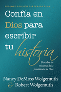Conf?a En Dios Para Escribir Tu Historia (You Can Trust God to Write Your Story)