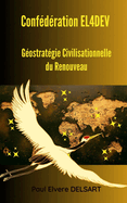 Conf?d?ration EL4DEV - G?ostrat?gie Civilisationnelle du Renouveau