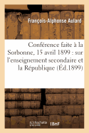 Conf?rence Faite ? La Sorbonne, Le 15 Avril 1899