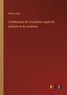 Conf?rences de l'Acad?mie royale de peinture et de sculpture