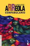 Confabulario (Cuentos) / Confabulary (Short Stories) - Arreola, Juan Jos?