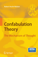 Confabulation Theory: The Mechanism of Thought