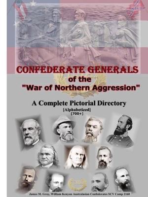 Confederate Generals of the War of Northern Aggression - Gray, James M