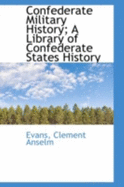 Confederate Military History: A Library of Confederate States History