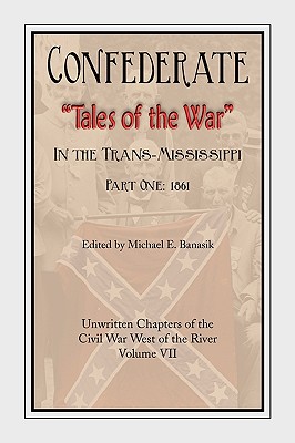 Confederate Tales of the War - Banasik, Michael E (Editor)