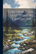 Conference Sur La Litterature Canadienne...