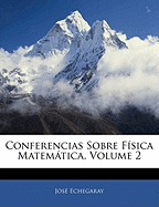 Conferencias Sobre F?sica Matemtica, Volume 2