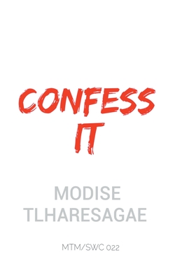 Confess It - Tlharesagae, Modise