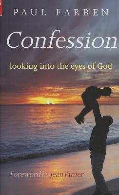 Confession: Looking into the Eyes of God - Farren, Paul
