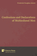 Confessions and Declarations of Multicolored Men