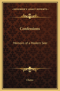 Confessions: Memoirs of a Modern Seer