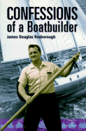 Confessions of a Boatbuilder
