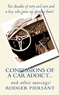 Confessions of a Car Addict...and other musings.