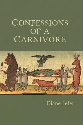 Confessions of a Carnivore - Lefer, Diane