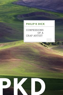 Confessions of a Crap Artist - Dick, Philip K