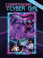 Confessions of a Cyber Girl: Volume 3