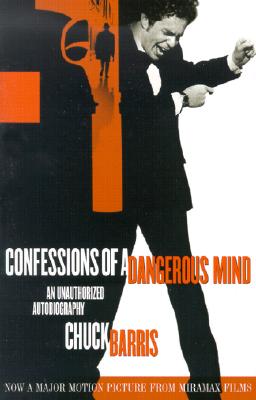 Confessions of a Dangerous Mind: An Unauthorized Autobiography - Barris, Chuck