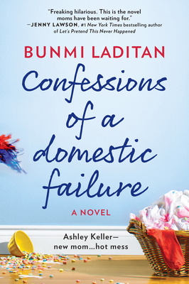 Confessions of a Domestic Failure: A Humorous Book about a Not So Perfect Mom - Laditan, Bunmi