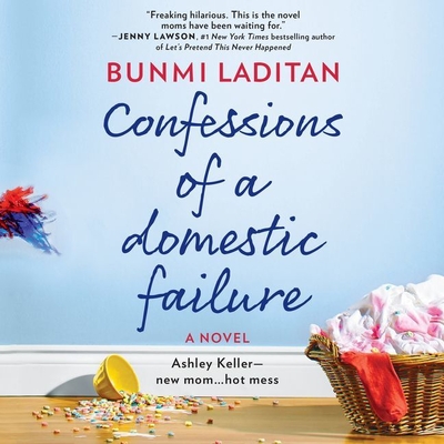 Confessions of a Domestic Failure: A Humorous Book about a Not-So-Perfect Mom - Laditan, Bunmi, and Sands, Tara (Read by)