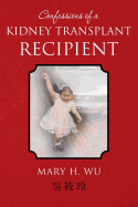 Confessions of a Kidney Transplant Recipient