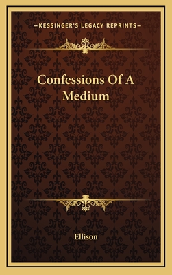 Confessions of a Medium - Ellison