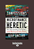 Confessions of a Microfinance Heretic