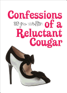 Confessions of a Reluctant Cougar