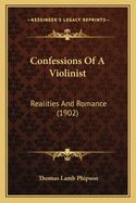 Confessions Of A Violinist: Realities And Romance (1902)