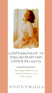 Confessions of an English Maid & Other Delights