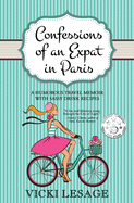 Confessions of an Expat in Paris: A Humorous Travel Memoir with Sassy Drink Recipes