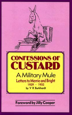 Confessions of Custard: A Military Mule - McKenzie-Johnston, Marian, and Burkhardt, V R, and Gordon, Beatrice Ann
