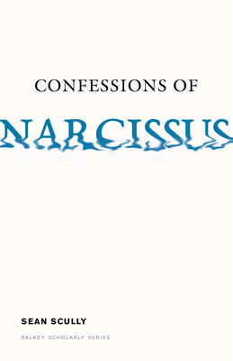 Confessions of Narcissus - Scully, Sean