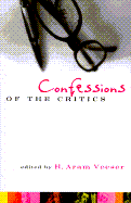 Confessions of the Critics: North American Critics' Autobiographical Moves