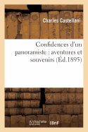 Confidences d'Un Panoramiste: Aventures Et Souvenirs