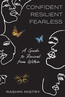 Confident Resilient Fearless: A Guide to Revival from Within - Mistry, Rashmi