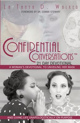 Confidential Conversations 21-Day Devotional: a Woman's Devotional to Unveiling Her Mask and Living Life Unapologetically on Purpose - Stewart, Connie, Dr. (Foreword by), and Jenkins, Sharon C (Editor)
