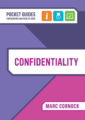 Confidentiality: A Pocket Guide for Nursing and Health Care - Cornock, Marc