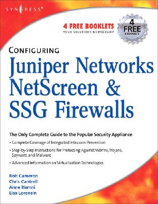 Configuring Juniper Networks Netscreen and Ssg Firewalls - Cameron, Rob, and Cantrell, Chris, and Hemni, Anne