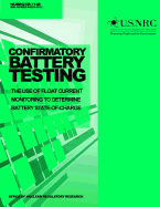 Confirmatory Battery Testing: The Use of Float Current Monitoring to Determine Battery State-of-Charge - Commission, U S Nuclear Regulatory