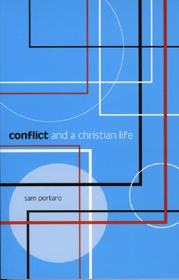 Conflict and a Christian Life - Portaro, Sam