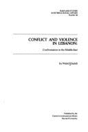 Conflict and Violence in Lebanon: Confrontation in the Middle East