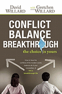 Conflict Balance Breakthrough - Willard, David, and Willard, Gretchen (Contributions by)